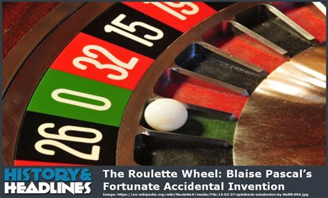 who invented the roulette wheel|The History and Origins of Roulette: Blaise Pascal, the Inventor of .